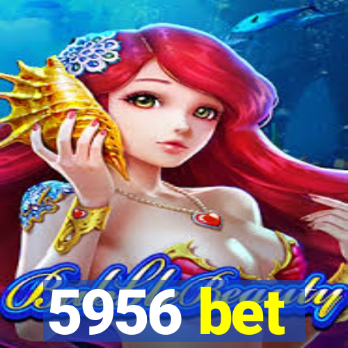 5956 bet